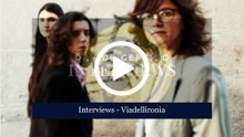 VIADELLIRONIA (Interviews)