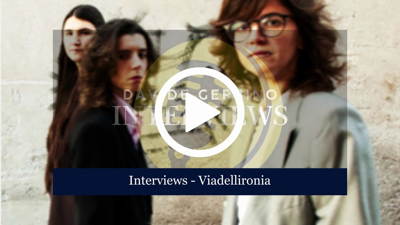 VIADELLIRONIA (Interviews)