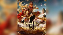 Level Up The Mythic Staff #FULL DRAMA