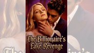 The Billionaire’s Fake Revenge New Movie