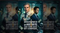 [TOP MOVIE🔥] Disowned My Heir anh Took Back My Company🌻