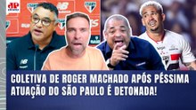 "O ROGER MACHADO acha que o TORCEDOR É CEGO??? É UMA CARA DE PAU ELE FALAR que o SÃO PAULO..."