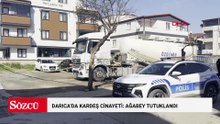 Darıca’da kardeş cinayeti: Ağabey tutuklandı