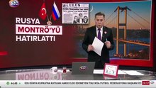 Rusya Montrö'yü hatırlattı!