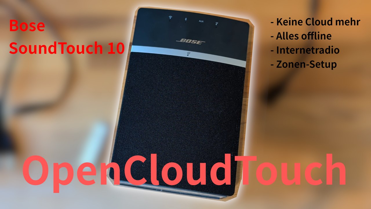 [TUT] Bose SoundTouch - 'Offline' mit OpenCloudTouch nutzen [4K | DE]