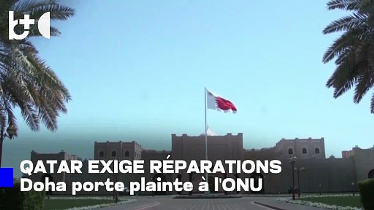 Attaques contre Doha, le Qatar réclame réparation à l'Iran et écrit à l'ONU