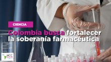 Colombia busca fortalecer la soberanía farmacéutica
