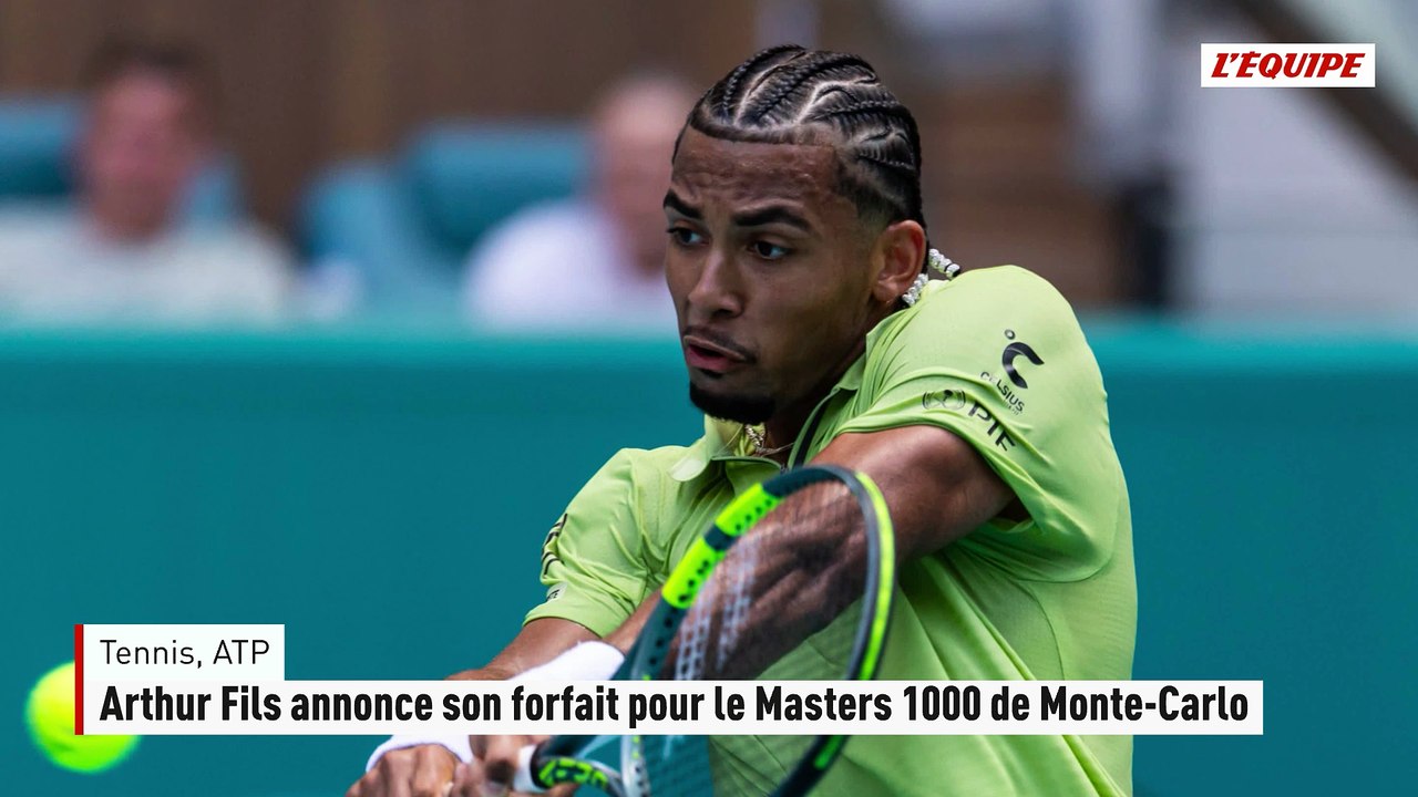 Arthur Fils annonce son forfait pour le Masters 1000 de Monte-Carlo - Tennis - ATP