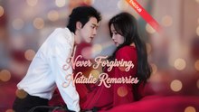 [ENGDUB] Never Forgiving, Natalie Remarries