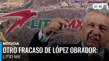 Otro fracaso de López Obrador: Litio MX