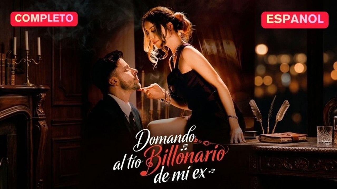 [Español] Domando al tío billonario de mi ex (Versión completo)