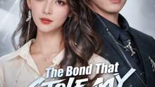 The Bond That Stole My Heart- Full Drama Movie English Sub