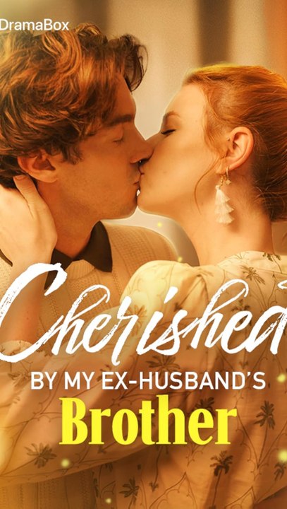 Cherished by My Exhusband's Brother - Amada por el hermano de mi exmarido- Betrayal, Forbidden Love & Second Chance (Full Episode)