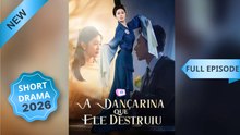 A Dançarina Que Ele Destruiu Episódio Completo