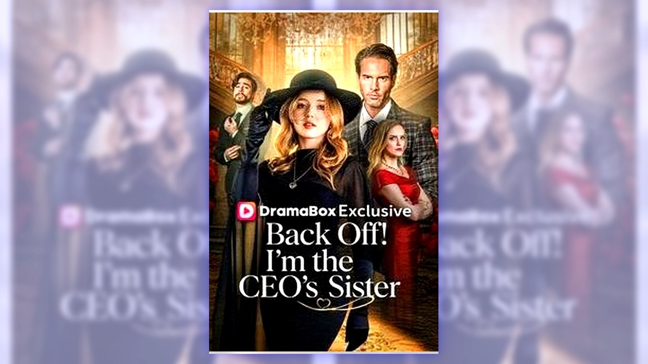 Back Off I'm the CEOs Sister | Complete Series