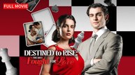Destined to Rise The Day I Fought for Love FULL