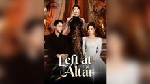 Left at the Altar | Eng Sub | Full Episodes | Flash Marriage Romance - Mega short Drama