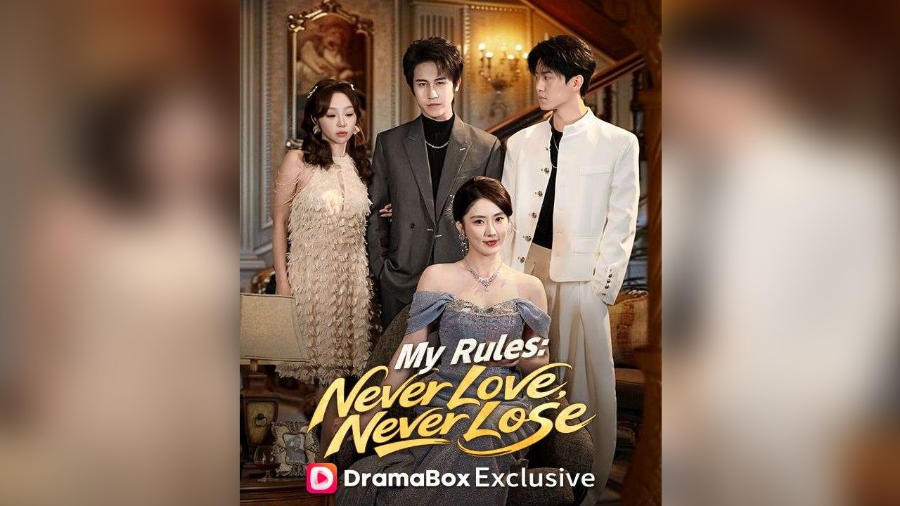 My Rules Never Love, Never Lose - FULL DRAMA