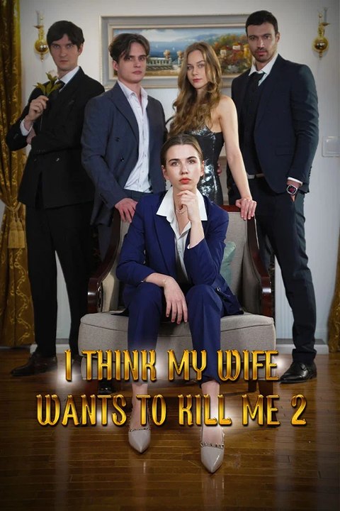 I Think My Wife Wants To Kill Me S2
