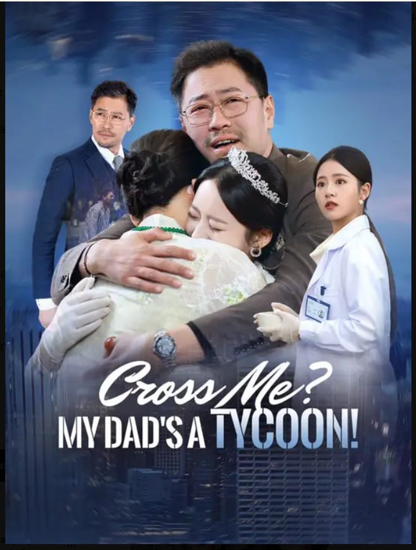 Cross Me My Dad's a Tycoon- Full Drama Movie English Sub