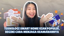 ​Smart Home Semakin Populer, Ini Risiko yang Jarang Disadari-Melek Teknologi