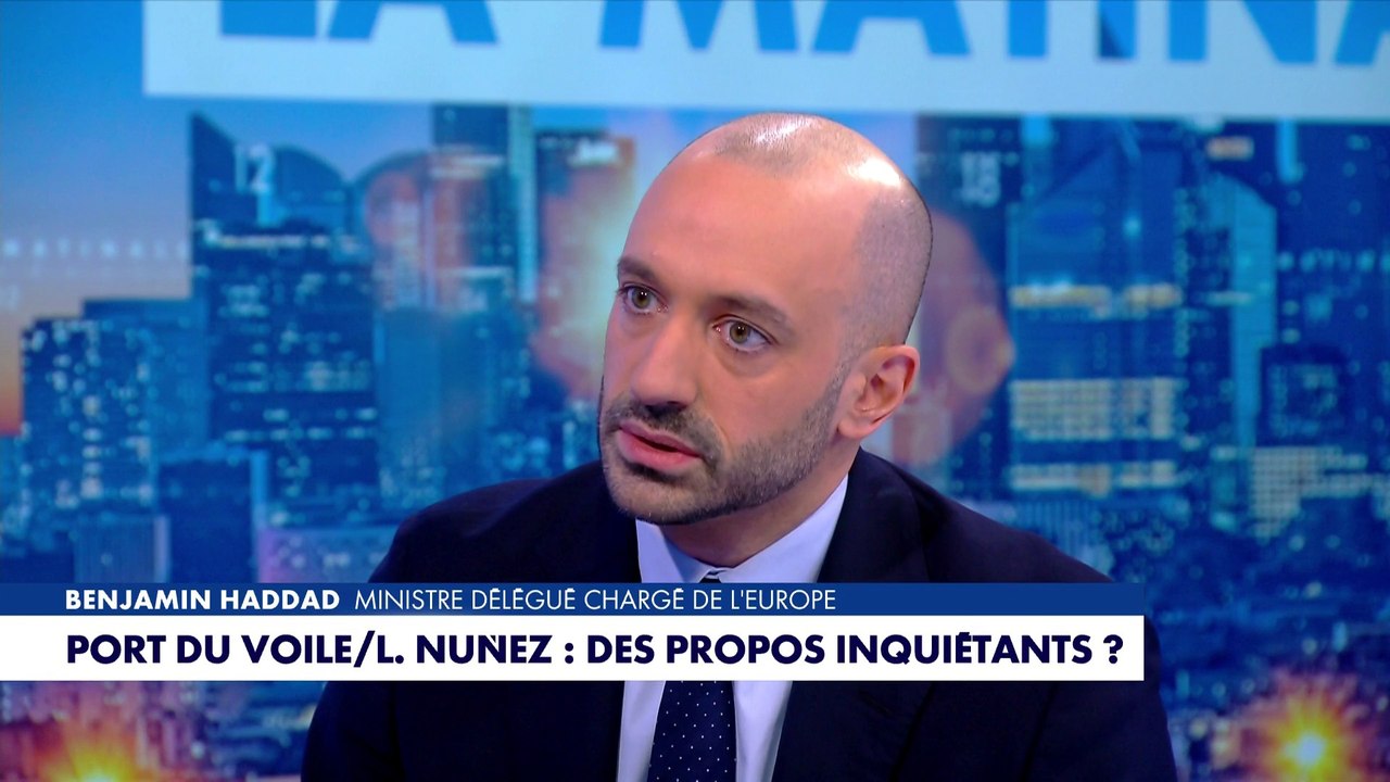 Benjamin Haddad : «Le port du voile par les fillettes ne sont pas les valeurs défendues en France»