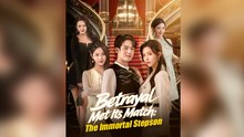 Betrayal Met Its Match: The Immortal Stepson - FULL DRAMA