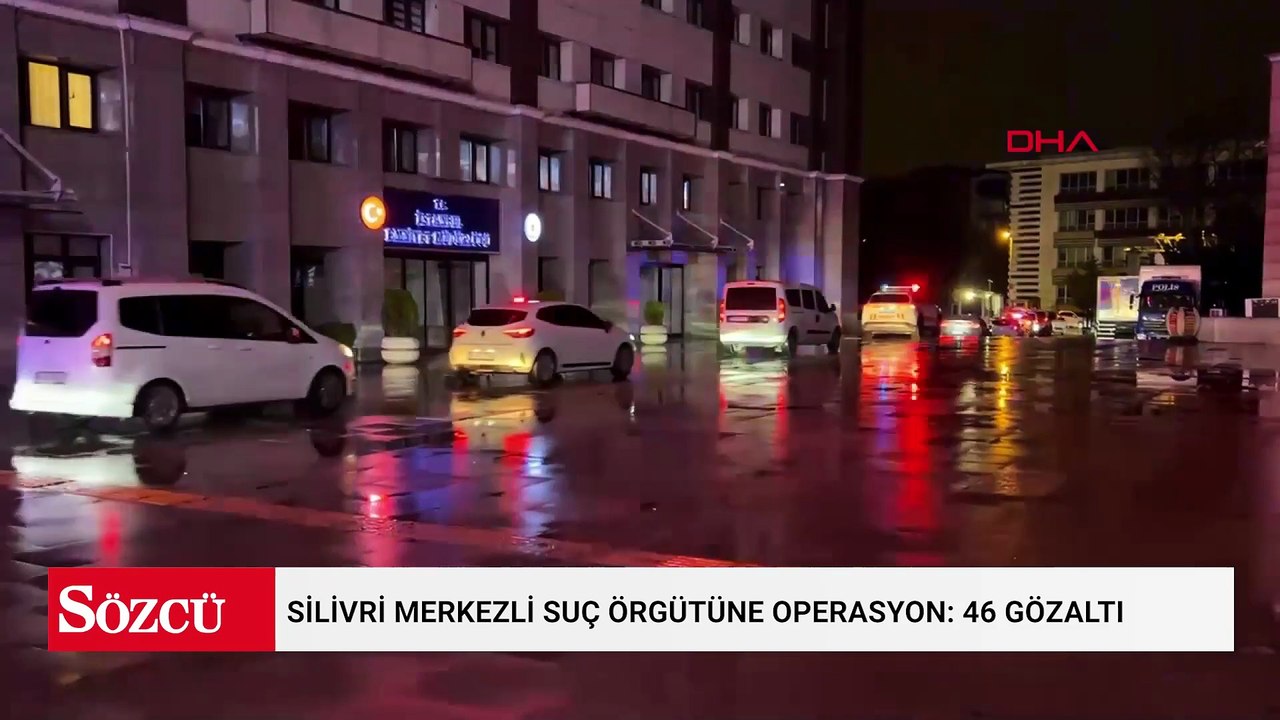 Silivri merkezli suç örgütüne operasyon: 46 gözaltı