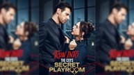 Run into the CEO's Secret Playroom Full Movie
