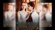 Deadlier In His Body Full Movie