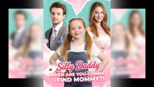Silly Daddy, When Are You Gonna Find Mommy Full Movie