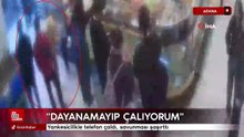 Adana'da yankesicilikle telefon çaldı, savunması şaşırttı: Dayanamayıp çalıyorum