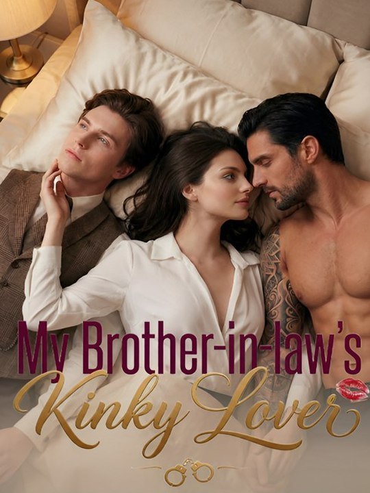 🧡🍏 🔥 My Brother-in-law's Kinky Love - (2026) ✅ FULL EP