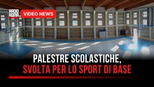 Palestre scolastiche, svolta per lo sport di base