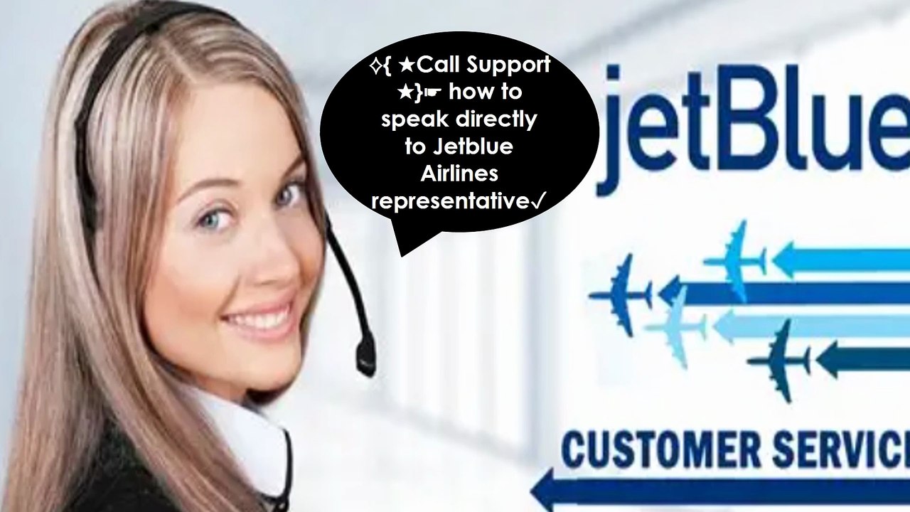 ∭ ➽Official Jetblue Airways® ➽ ⸨Customer Service Complete Official 24-7 Support ⸩ Guide Call, Email & Chat ◸▰▰◹
