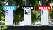 Vivo V70 FE vs Phone 4a Pro vs Nord 5 Camera Comparison