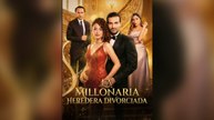 La Millonaria Heredera Divorciada (Español)- Full