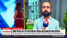 Caso Banco Master: BRB pede ao STF recursos para recuperar R$12 bilhões em prejuízos