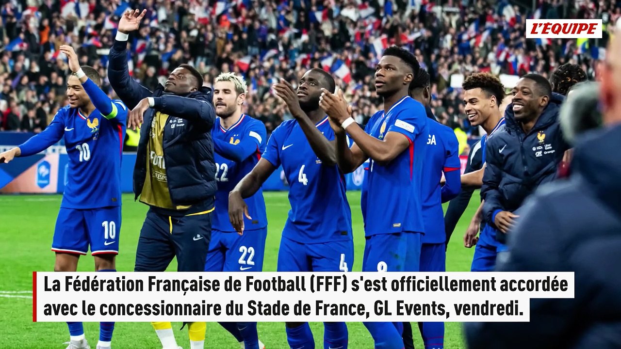 Accord définitif entre la FFF et GL Events pour l'exploitation du Stade de France et le retour des Bleus à Saint-Denis - Foot - FFF