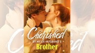 Cherished_by_My_Exhusband's_Brother_Full_Movie_English_Sub