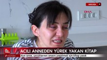 Babalarının öldürdüğü çocuklarının anısını yaşatmak için kitap yazdı