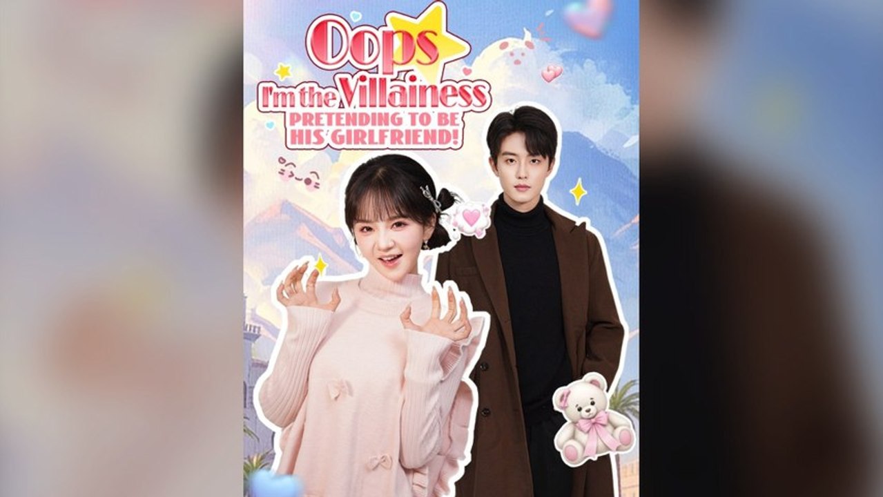 Oops, I'm The Villainess Pretending To Be His Girlfriend! FULL