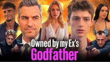 Owned by my Ex's Godfather Full Episode 💝💝💝