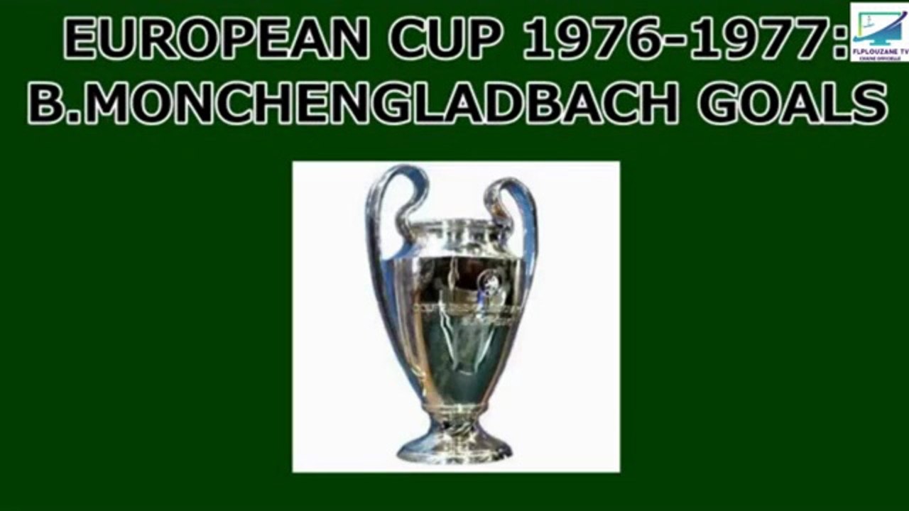 Football : 1976-1977 European Cup Borussia Mönchengladbach All Goals (Road to the Final)