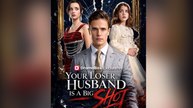 Your Loser Husband Is A Big Shot - FULL MOVIE
