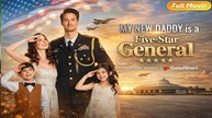 My New Daddy is a Five-Star General - Full