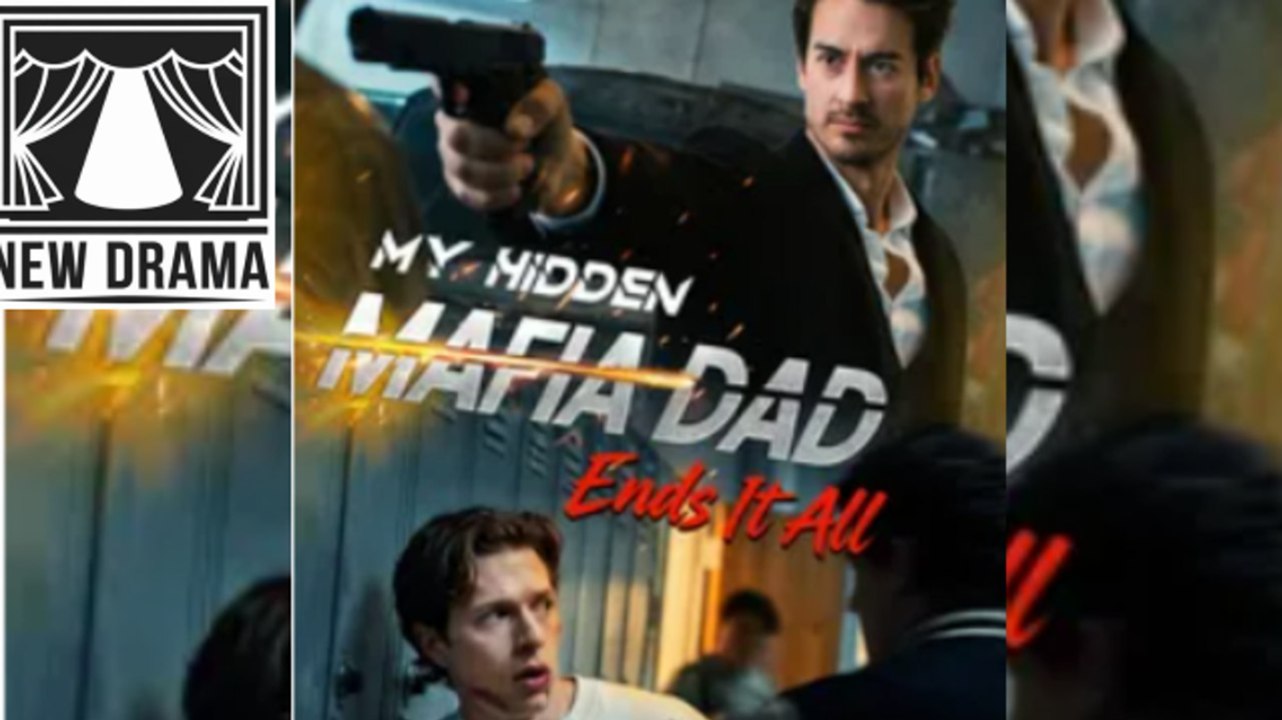 [NEW🔥] My Hidden Mafia Dad Ends It All - Full Movie💕