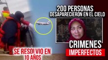 CRÍMENES IMPERFECTOS  - AVIÓN CON 239 PASAJEROS DESAPARECE Y SE RESUELVE DESPUÉS DE 10 AÑOS