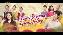 Ngược Đường Ngược Nắng - Tập 3 - HDC Media