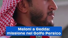 Meloni a Gedda: missione nel Golfo Persico